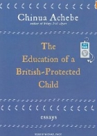 ACHEBE: The Education of a British-Protected Child:- Audio-CD