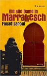 Cover: FOURAD LAROUI: DIE ALTE DAME IN MARRAKESCH