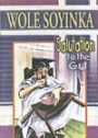 WOLE SOYINKA: SALUTATION TO THE GUT bei amazon bestellen
