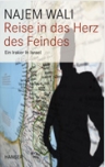 NAJEM WALI: REISE IN DAS HERZ DES FEINDES bei amazon bestellen
