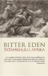 Tatamkhulu Afrika: Bitter Eden bei amazon bestellen