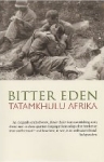 Tatamkhulu Afrika: Bitter Eden bei amazon bestellen
