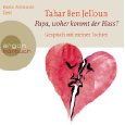 BEN JELLOUN: PAPA, WOHER KOMMT DER HASS? - Audio-CD bei amazon bestellen!