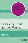 CALIXTHE BEYALA: DER KLEINE PRINZ AUS DER VORSTADT bei amazon bestellen