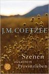 J.M. COETZEE: SZENEN AUS EINEM PROVINZLEBEN bei amazon bestellen