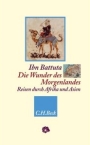 IBN BATTUTA: Die Wunder des Morgenlandes: Reisen durch Afrika und Asien - bei amazon bestellen