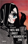 COVER: RASHA KAYAT: WEIL WIR LÄNGST WOANDERS SIND 