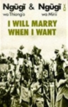 COVER: NGUGI WA MIRII: I MARRY WHEN I WANT